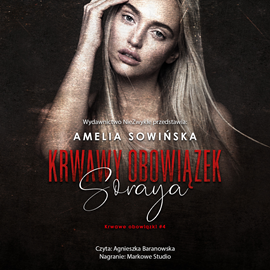 Audiobook Krwawy obowiązek. Soraya  - autor Amelia Sowińska   - czyta Agnieszka Baranowska