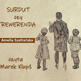 Audiobook Surdut czy rewerenda  - autor Amelia Szafrańska   - czyta Marek Klupś