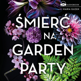 Audiobook Śmierć na garden party  - autor Amy Stuart   - czyta Maria Guzek