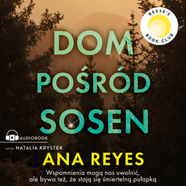 Audiobook Dom pośród sosen  - autor Ana Reyes   - czyta Natalia Krystek