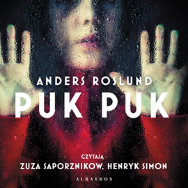 Audiobook Puk, puk  - autor Anders Roslund   - czyta zespół aktorów