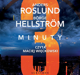 Audiobook Trzy minuty  - autor Anders Roslund;Borge Hellstrom   - czyta Maciej Więckowski
