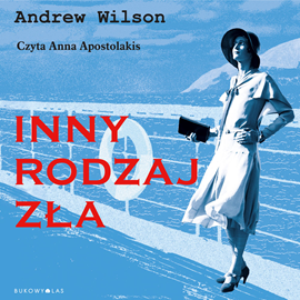 Audiobook Inny rodzaj zła  - autor Andrew Wilson   - czyta Anna Apostolakis