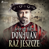 Audiobook Don Juan raz jeszcze  - autor Andrzej Bart   - czyta Tomasz Ignaczak