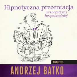 Audiobook Hipnotyczna prezentacja w sprzedaży bezpośredniej  - autor Andrzej Batko   - czyta Michał Podsiadło