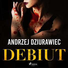 Audiobook Debiut  - autor Andrzej Dziurawiec   - czyta Ewa Konstanciak