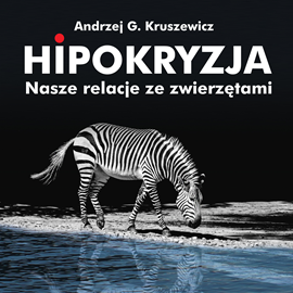 Audiobook Hipokryzja  - autor Andrzej G. Kruszewicz   - czyta Filip Kosior