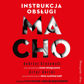 Audiobook Macho. Instrukcja obsługi  - autor Andrzej Gryżewski   - czyta zespół aktorów