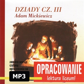 Audiobook Adam Mickiewicz Dziady cz III-opracowanie  - autor Andrzej I. Kordela;Marcin Bodych   - czyta Roman Felczyński