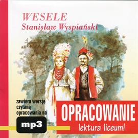 Audiobook Stanisław Wyspiański Wesele-opracowanie  - autor Andrzej I. Kordela   - czyta Roman Felczyński
