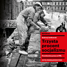 Audiobook Trzysta procent socjalizmu  - autor Andrzej Janikowski   - czyta Stanisław Biczysko