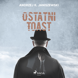Audiobook Ostatni toast  - autor Andrzej K. Janiszewski   - czyta Artur Ziajkiewicz