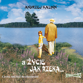 Audiobook A życie jak rzeka  - autor Andrzej Kalinin   - czyta Michał Breitenwald