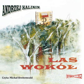 Audiobook Las Wokół  - autor Andrzej Kalinin   - czyta Michał Breitenwald