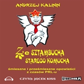 Audiobook Ze sztambucha starego komucha  - autor Andrzej Kalinin   - czyta Jacek Kiss