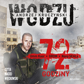 Audiobook 72 godziny  - autor Andrzej Kruczyński   - czyta Maciej Więckowski