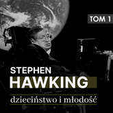 Stephen Hawking. Część I: Dzieciństwo i młodość (lata 1942 -1965)