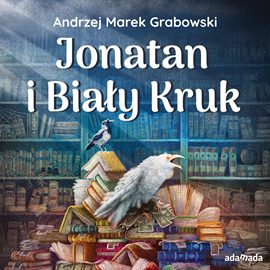 Audiobook Jonatan i Biały Kruk  - autor Andrzej Marek Grabowski   - czyta Marcin Przybylski