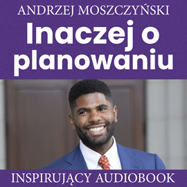 Audiobook Inaczej o planowaniu  - autor Andrzej Moszczyński   - czyta Aleksander Bromberek