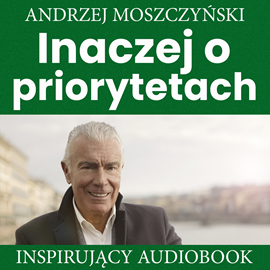 Audiobook Inaczej o priorytetach  - autor Andrzej Moszczyński   - czyta Aleksander Bromberek