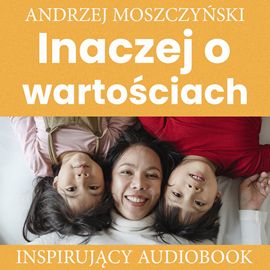 Audiobook Inaczej o wartościach  - autor Andrzej Moszczyński   - czyta Aleksander Bromberek