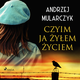 Audiobook Czyim ja żyłem życiem  - autor Andrzej Mularczyk   - czyta Leszek Filipowicz