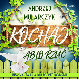 Audiobook Kochaj albo rzuć  - autor Andrzej Mularczyk   - czyta Leszek Filipowicz