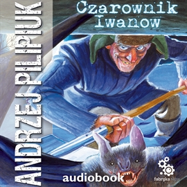 Audiobook Czarownik Iwanow. Tom 2.  - autor Andrzej Pilipiuk   - czyta Grzegorz Pawlak