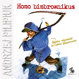 Audiobook Homo bimbrownikus. Tom 6.  - autor Andrzej Pilipiuk   - czyta Grzegorz Pawlak