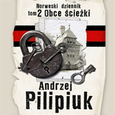 Audiobook Norweski dziennik. Obce ścieżki  - autor Andrzej Pilipiuk   - czyta Maciej Więckowski
