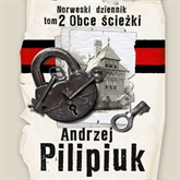 Audiobook Norweski dziennik, Tom 2. Obce ścieżki  - autor Andrzej Pilipiuk   - czyta Maciej Więckowski
