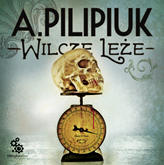 Audiobook Wilcze Leże  - autor Andrzej Pilipiuk   - czyta Maciej Kowalik
