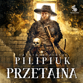 Audiobook Przetaina  - autor Andrzej Pilipiuk   - czyta Maciej Kowalik