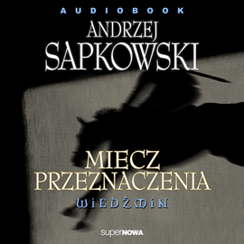 Audiobook Wiedźmin 2.5 - Miecz przeznaczenia  - autor Andrzej Sapkowski   - czyta zespół aktorów