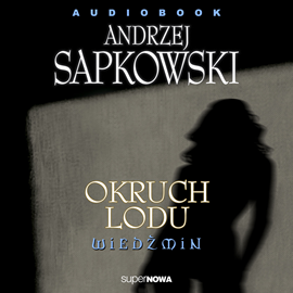 Audiobook Wiedźmin 2.2 - Okruch lodu  - autor Andrzej Sapkowski   - czyta zespół aktorów