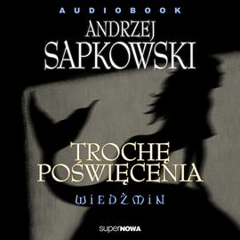 Audiobook Wiedźmin 2.4 - Trochę poświęcenia  - autor Andrzej Sapkowski   - czyta zespół aktorów