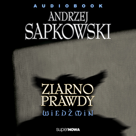 Audiobook Wiedźmin 1.2 - Ziarno prawdy  - autor Andrzej Sapkowski   - czyta zespół aktorów