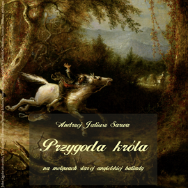 Audiobook Przygoda króla  - autor Andrzej Juliusz Sarwa   - czyta Joanna Kruk