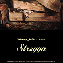 Audiobook Strzyga. Opowieści niesamowite  - autor Andrzej Juliusz Sarwa   - czyta Bogumił Ostryński
