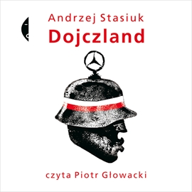 Audiobook Dojczland  - autor Andrzej Stasiuk   - czyta Piotr Głowacki