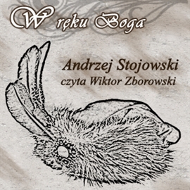 Audiobook W ręku Boga  - autor Andrzej Stojowski   - czyta Wiktor Zborowski
