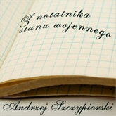Audiobook Z notatnika stanu wojennego  - autor Andrzej Szczypiorski   - czyta Henryk Machalica