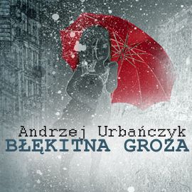 Audiobook Błękitna groza  - autor Andrzej Urbańczyk  