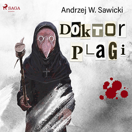 Audiobook Doktor Plagi  - autor Andrzej W. Sawicki   - czyta Artur Ziajkiewicz