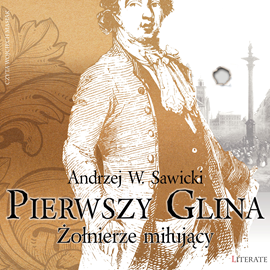Audiobook Pierwszy Glina: Żołnierze miłujący  - autor Andrzej W. Sawicki   - czyta Wojciech Masiak