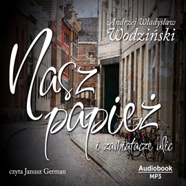 Audiobook Nasz papież i zamiatacze ulic  - autor Andrzej Wodziński   - czyta Janusz German