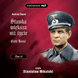 Audiobook Stawka większa niż życie. Cafe Rose cz.10  - autor Andrzej Zbych   - czyta Stanisław Mikulski