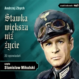 Audiobook Stawka większa niż życie  - autor Andrzej Zbych   - czyta Stanisław Mikulski