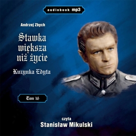 Audiobook Stawka większa niż życie. Kuzynka Edyta cz16  - autor Andrzej Zbych   - czyta Stanisław Mikulski