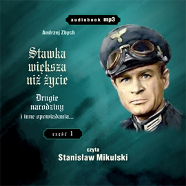 Audiobook Stawka większa niż życie Tom1 (od 1 do 7)  - autor Andrzej Zbych   - czyta Stanisław Mikulski